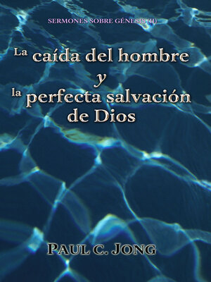 cover image of Sermones sobre Génesis (II)--La caída del hombre y la perfecta salvación de Dios